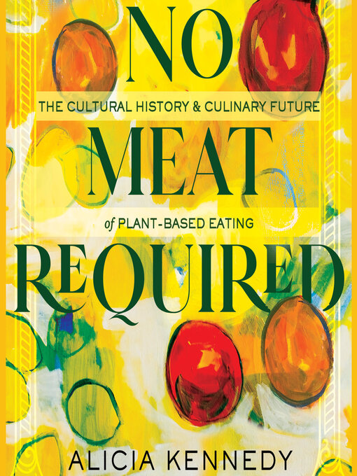 Title details for No Meat Required by Alicia Kennedy - Available